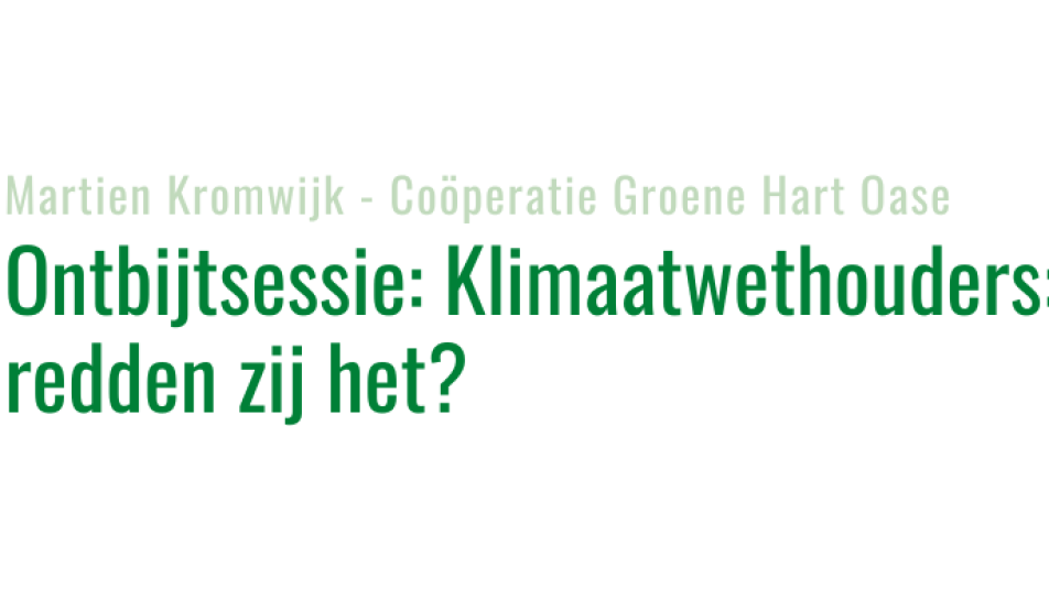 Ontbijtsessie: Klimaatwethouders: redden zij het?  